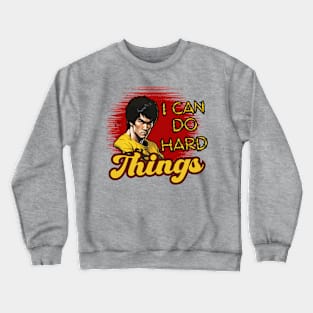 I CAN DO HARD THINGS MOTIVATIONAL RETRO QUOTES Crewneck Sweatshirt